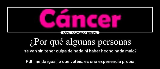 ¿Por qué algunas personas - se van sin tener culpa de nada ni haber hecho nada malo?
Pdt: me da igual lo que votéis, es una experiencia propia