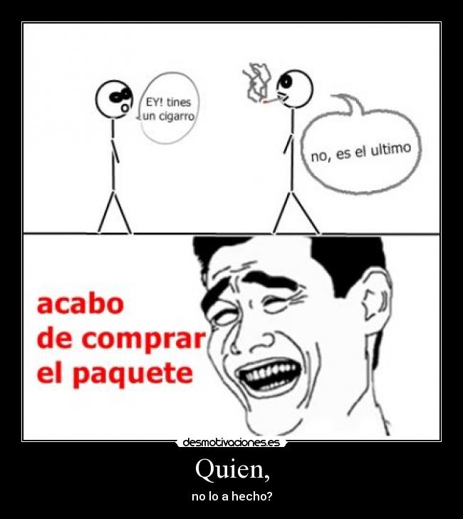 Quien, -