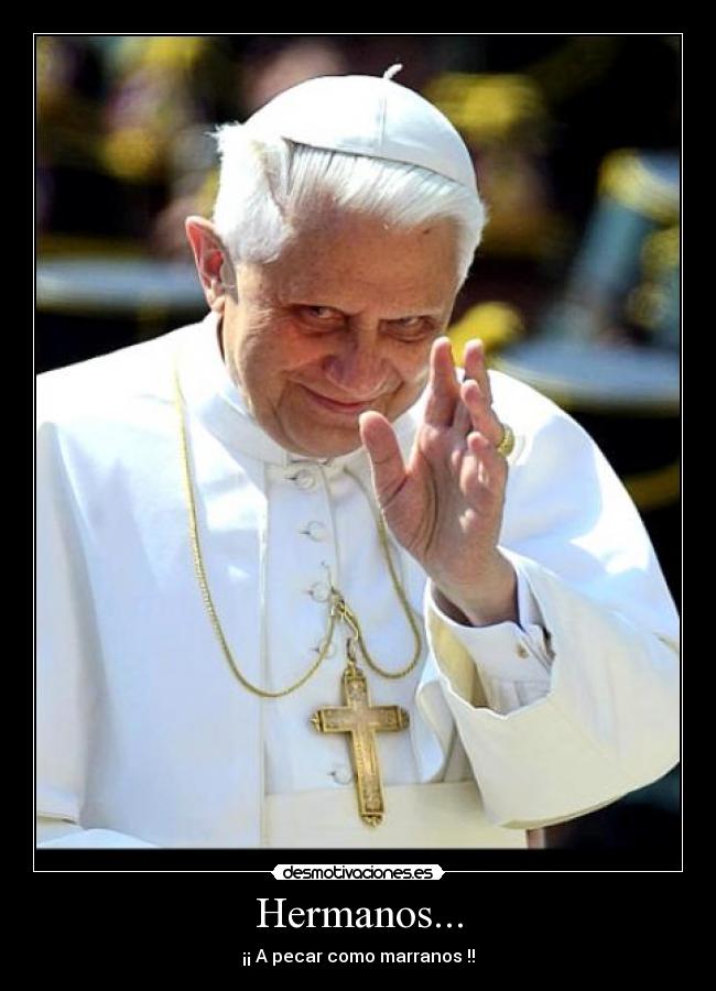 Hermanos... - ¡¡ A pecar como marranos !!
