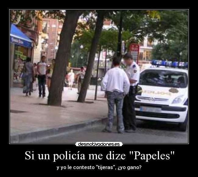 Si un policía me dize Papeles -