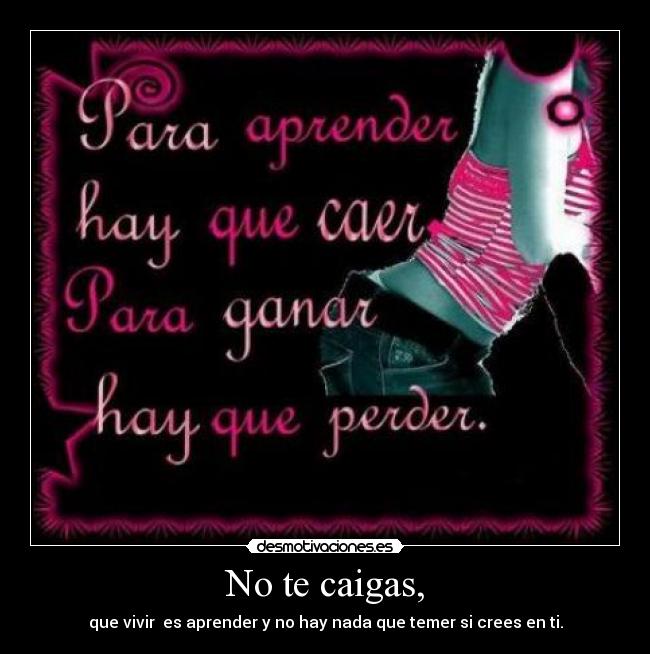 No te caigas, - 