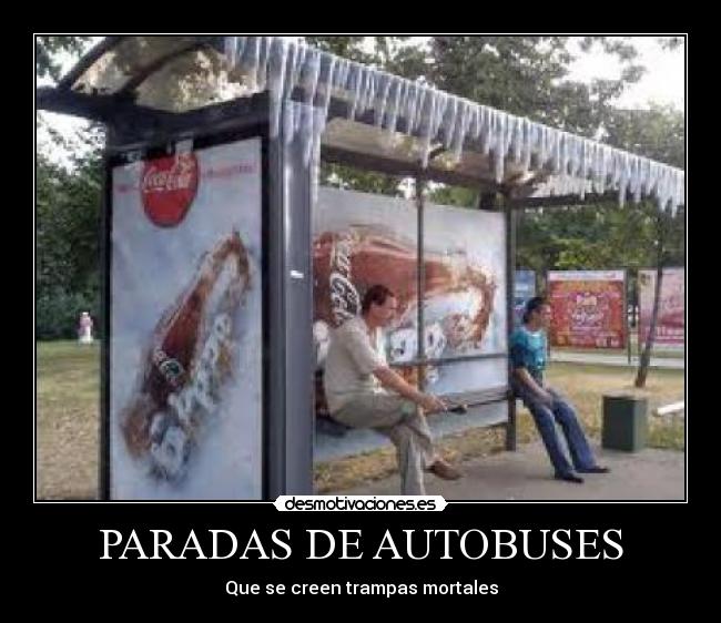 PARADAS DE AUTOBUSES - Que se creen trampas mortales