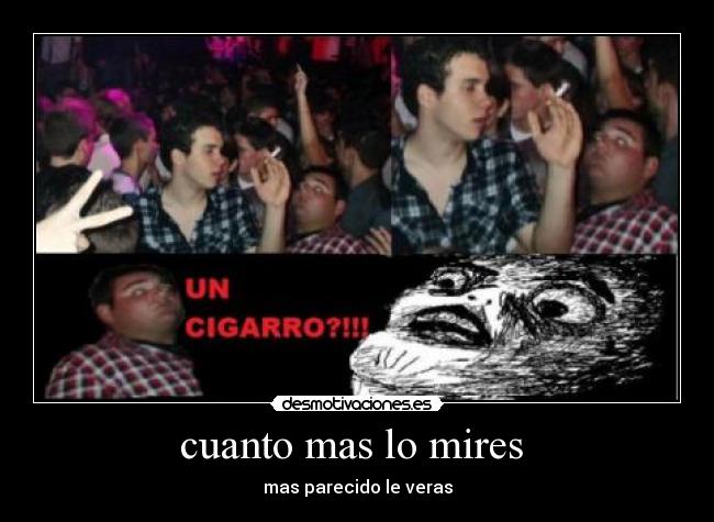 cuanto mas lo mires  - mas parecido le veras