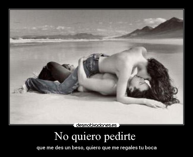 No quiero pedirte  - 