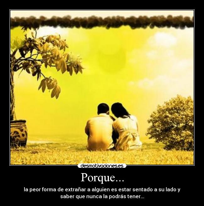 Porque... -