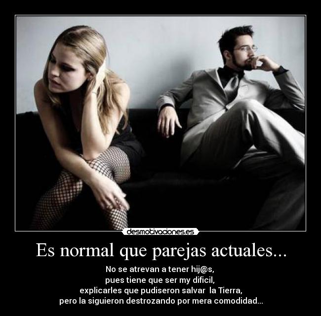 Es normal que parejas actuales... - 