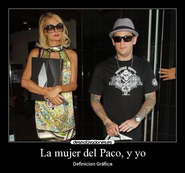 La mujer del Paco, y yo - Definicion Gráfica