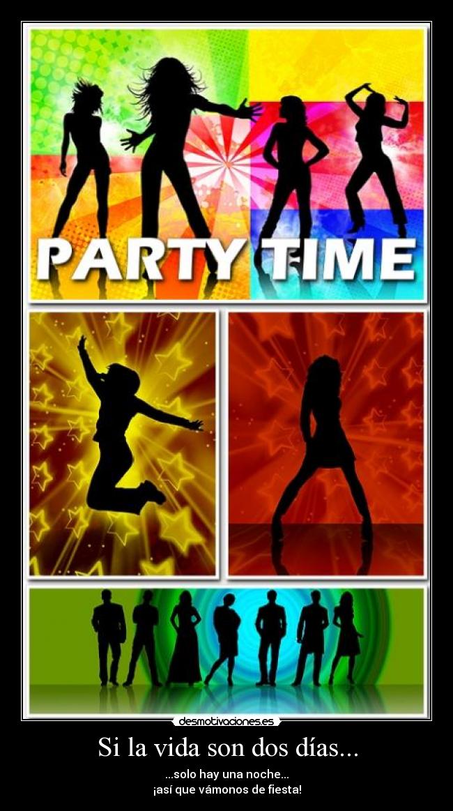 Si la vida son dos días... -