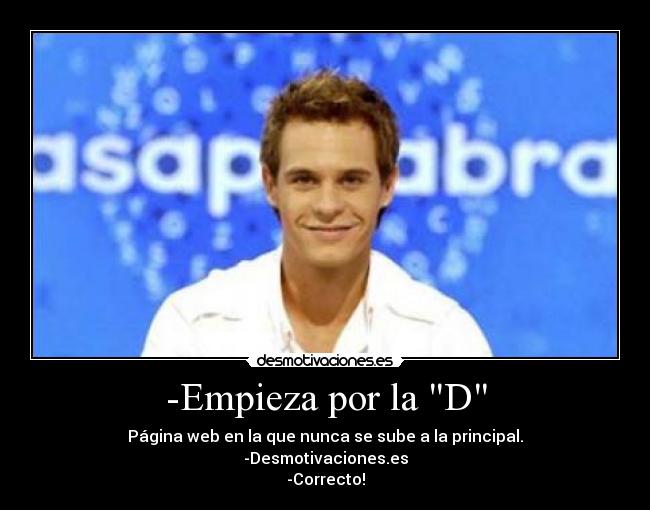 -Empieza por la D -