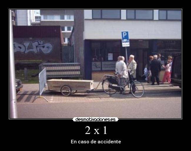 2 x 1 - En caso de accidente
