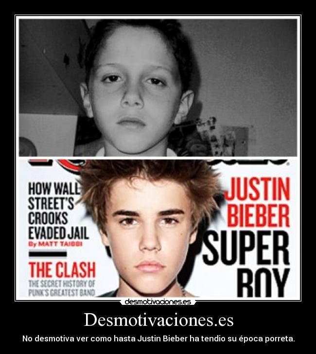 Desmotivaciones.es - No desmotiva ver como hasta Justin Bieber ha tendio su época porreta.