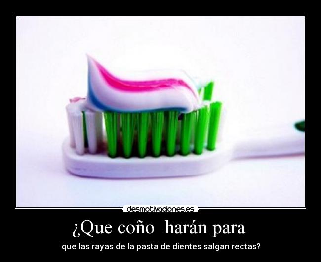 ¿Que coño harán para -