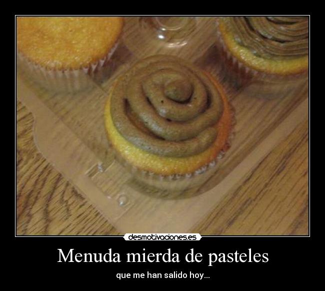 Menuda mierda de pasteles - 