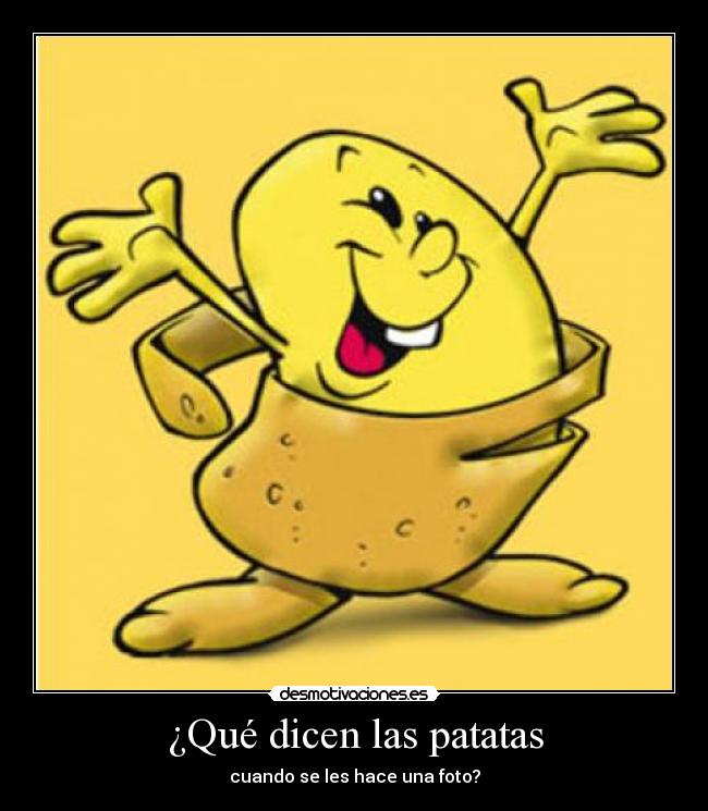 ¿Qué dicen las patatas - 