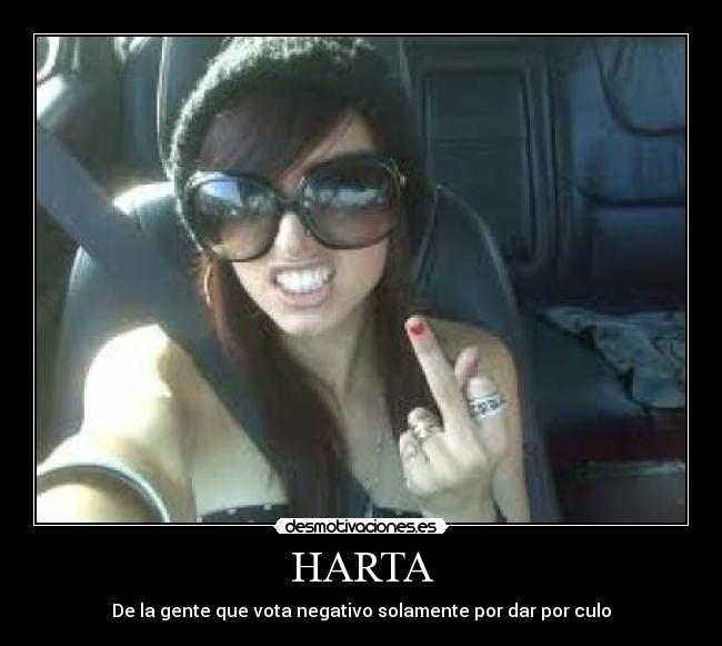 HARTA - De la gente que vota negativo solamente por dar por culo