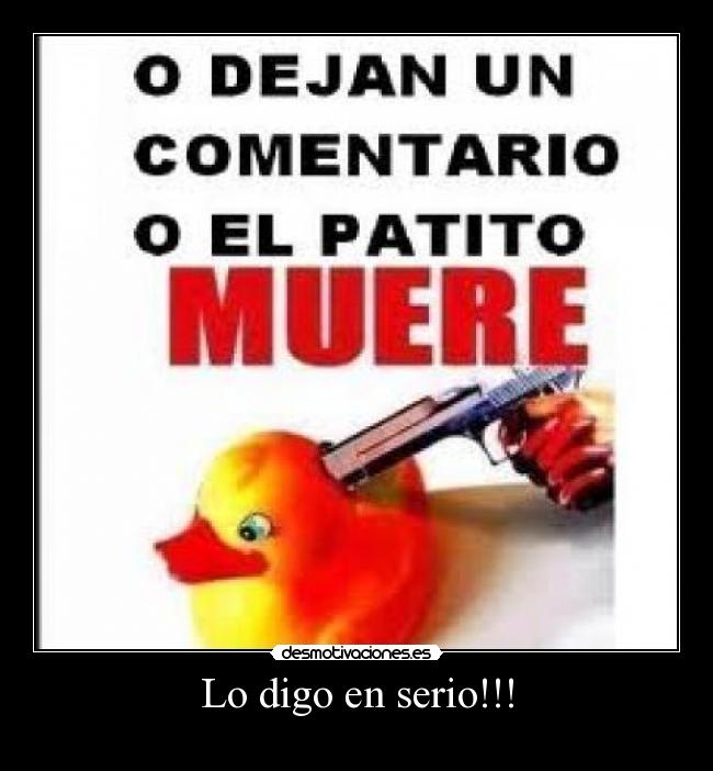 Lo digo en serio!!! -