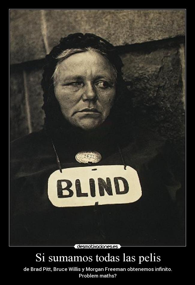 Si sumamos todas las pelis - de Brad Pitt, Bruce Willis y Morgan Freeman obtenemos infinito. Problem maths?