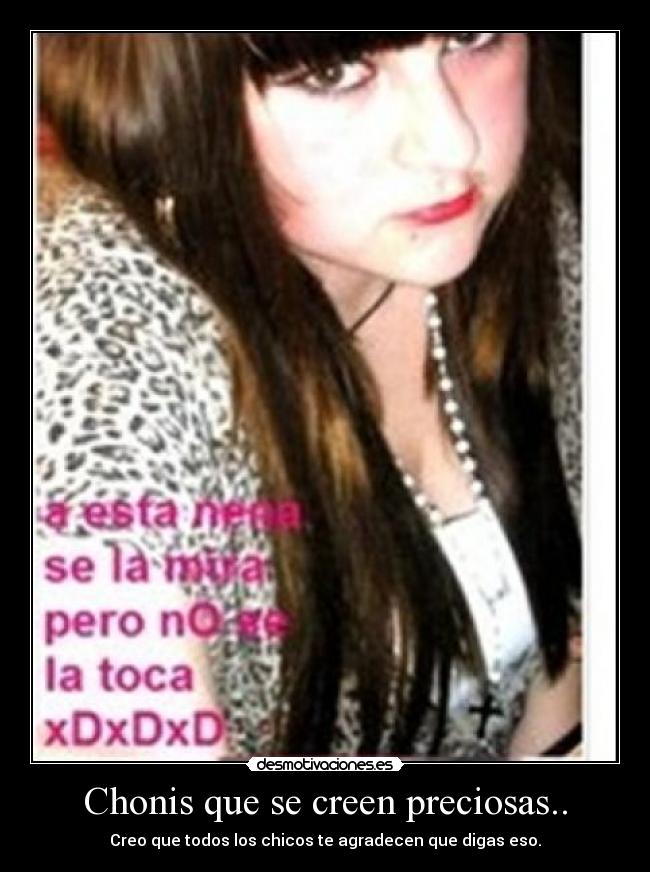 Chonis que se creen preciosas.. - Creo que todos los chicos te agradecen que digas eso.