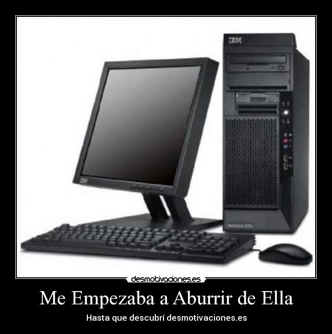 carteles aburrir desmotivaciones computadora desmotivaciones