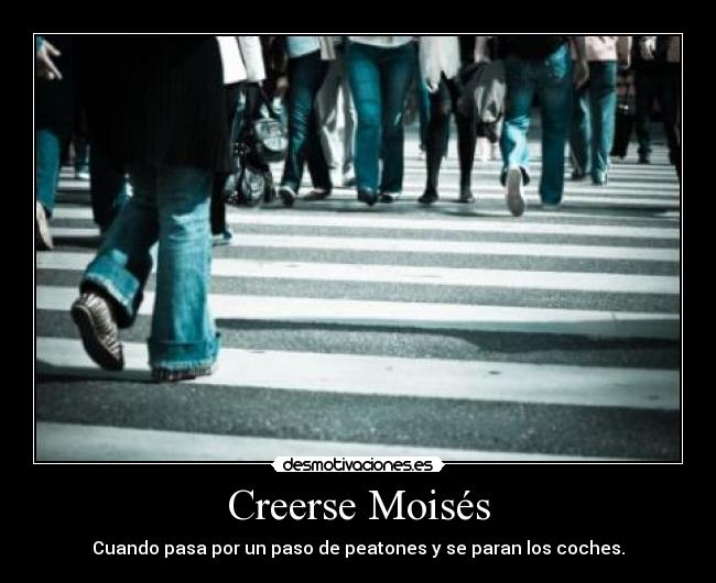 Creerse Moisés - 