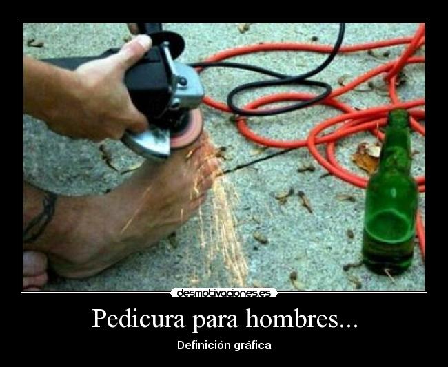 Pedicura para hombres... - Definición gráfica