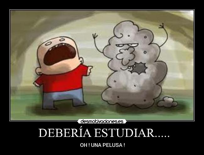 DEBERÍA ESTUDIAR..... -