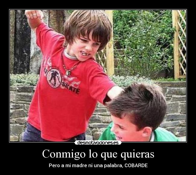 carteles cobarde madre pelea ninos insultos gonzaxo desmotivaciones
