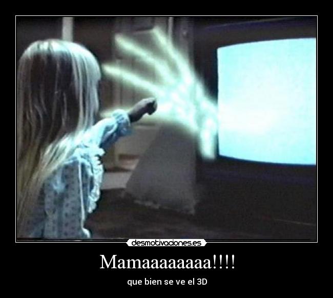 Mamaaaaaaaa!!!! - que bien se ve el 3D