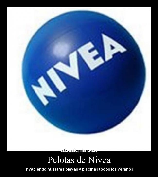 Pelotas de Nivea - invadiendo nuestras playas y piscinas todos los veranos