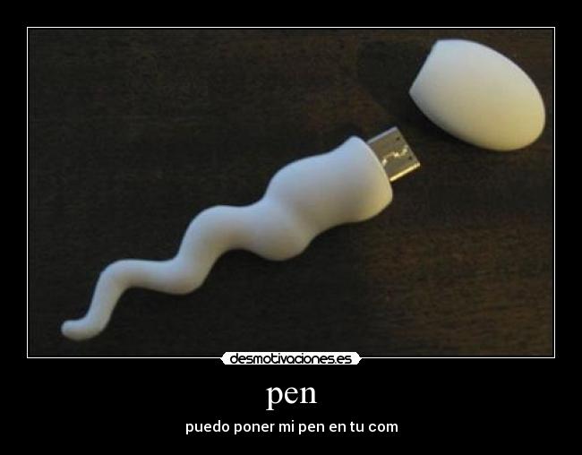 pen - puedo poner mi pen en tu com