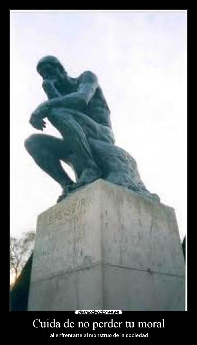 Cuida de no perder tu moral - al enfrentarte al monstruo de la sociedad