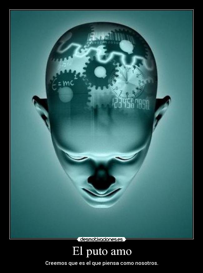 El puto amo - Creemos que es el que piensa como nosotros.