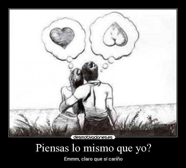 Piensas lo mismo que yo? - 