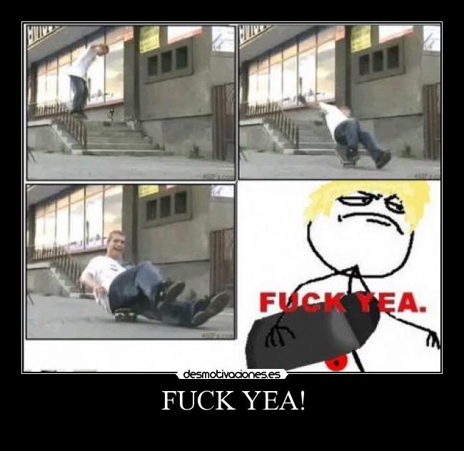 FUCK YEA! -