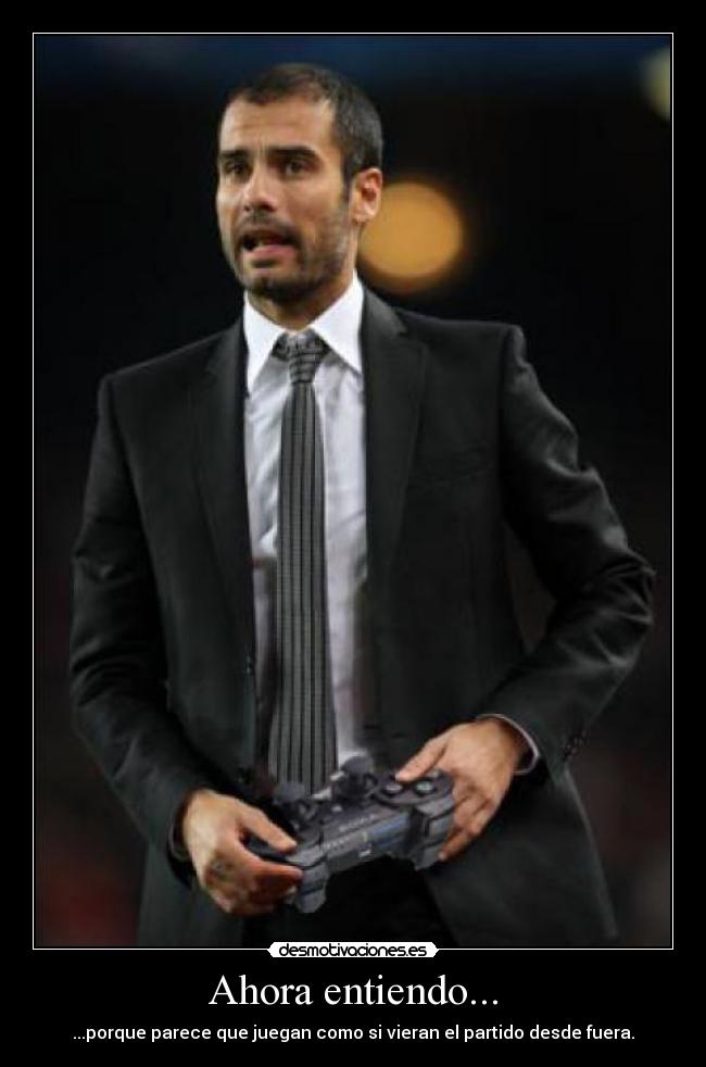 Ahora entiendo... -