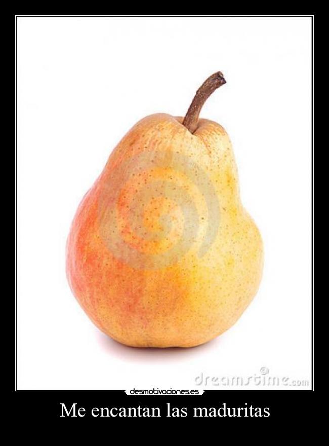 Me encantan las maduritas -