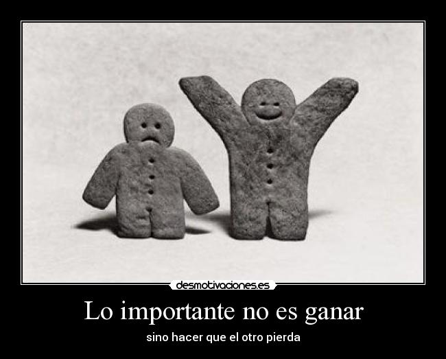 Lo importante no es ganar -