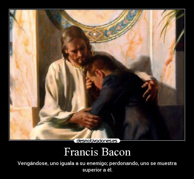 carteles perdon francis bacon desmotivaciones