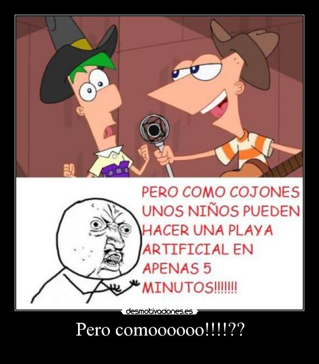 Pero comoooooo!!!!?? -