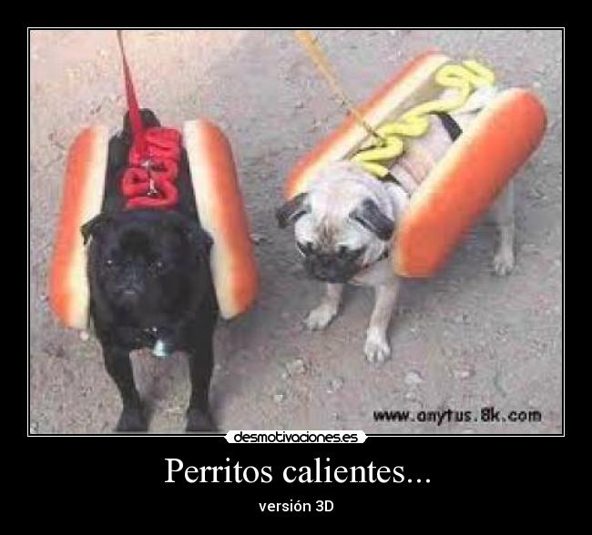 Perritos calientes... - versión 3D