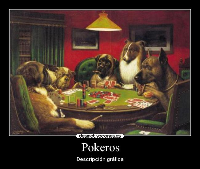 Pokeros - Descripción gráfica