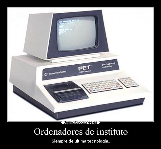Ordenadores de instituto - Siempre de ultima tecnologia..