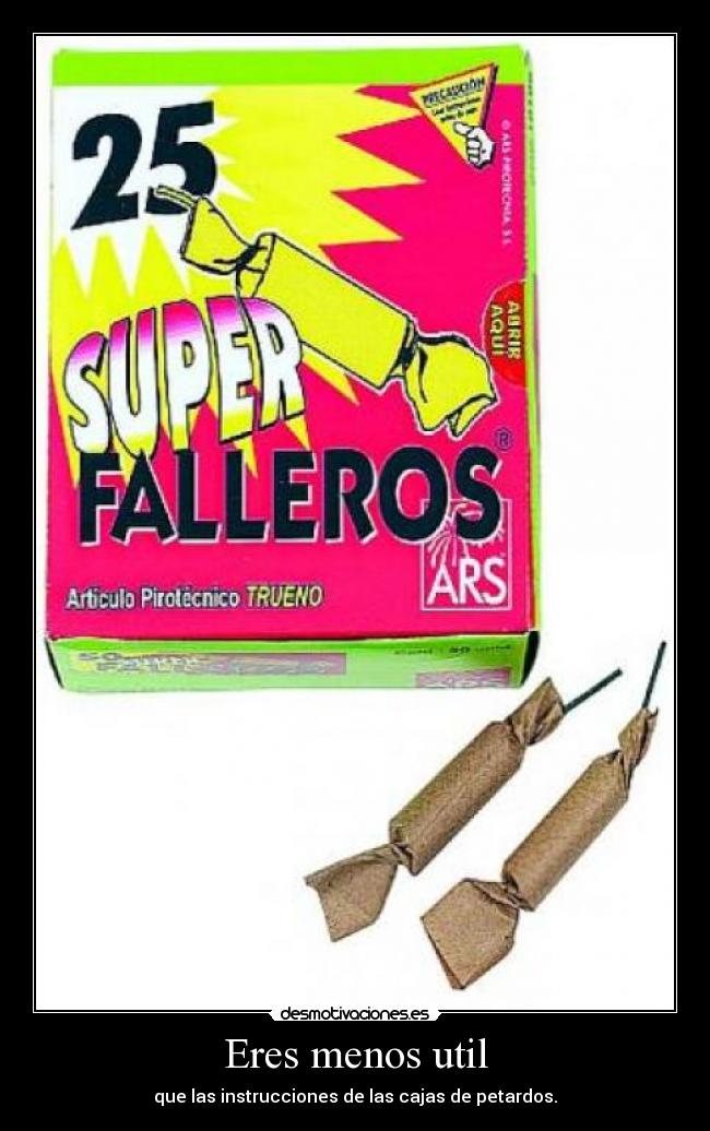 carteles eres menos util que las instrucciones las cajas petardos desmotivaciones