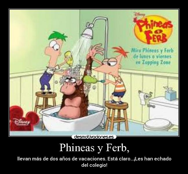 Phineas y Ferb, -