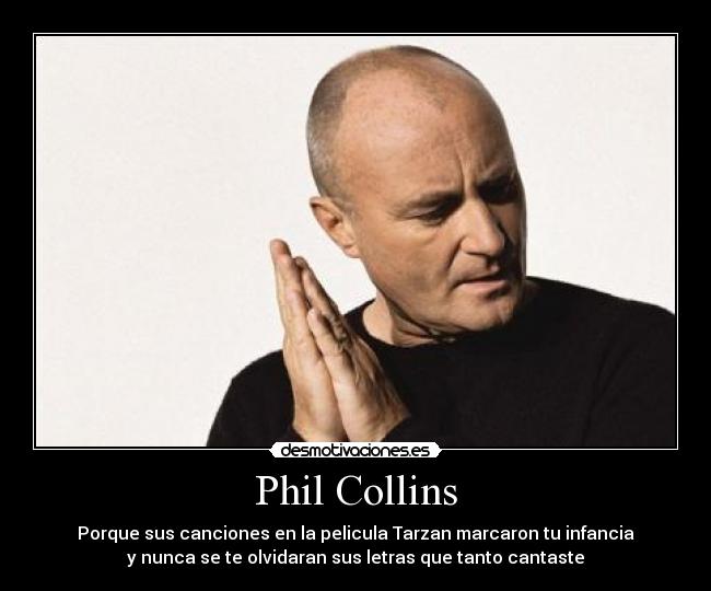 carteles phil collins echo mucho por nosotros desmotivaciones