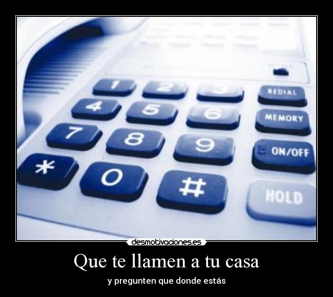 Que te llamen a tu casa -