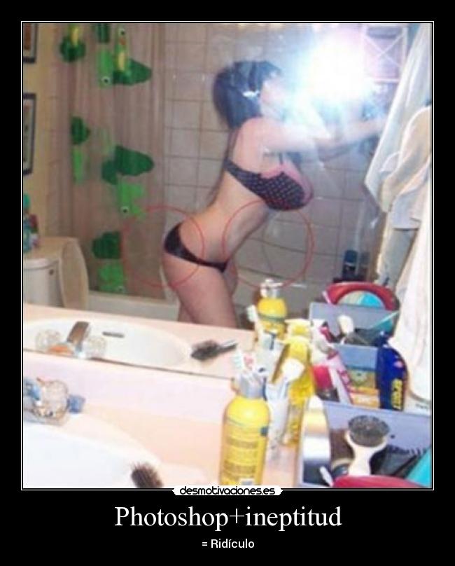 Photoshop+ineptitud - = Ridículo
