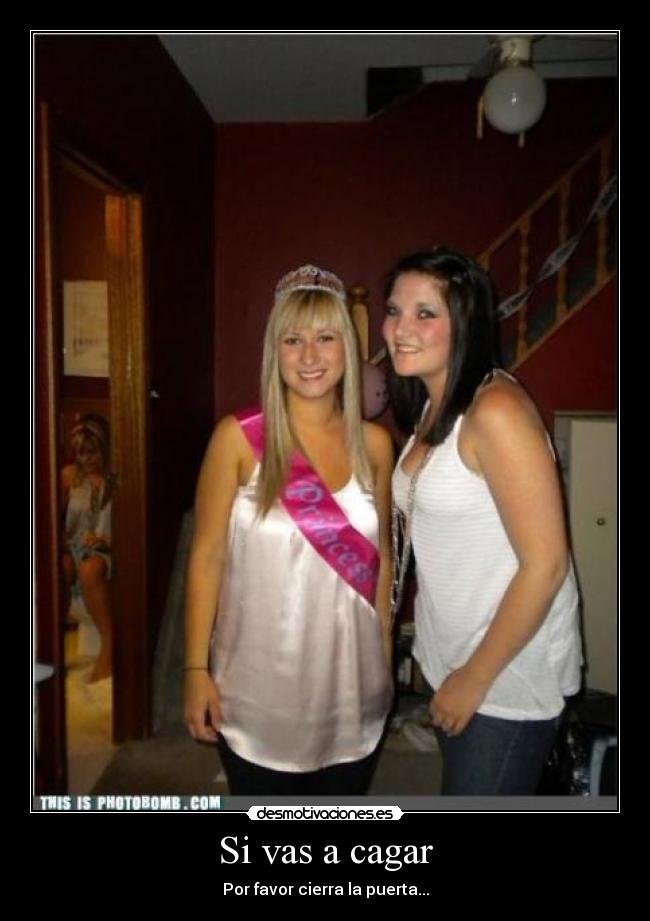 Si vas a cagar - Por favor cierra la puerta...