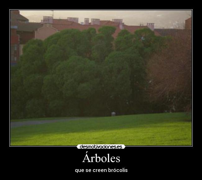 Árboles - que se creen brócolis