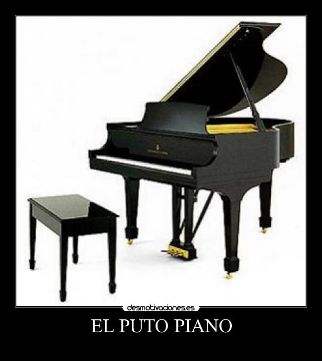 EL PUTO PIANO - 